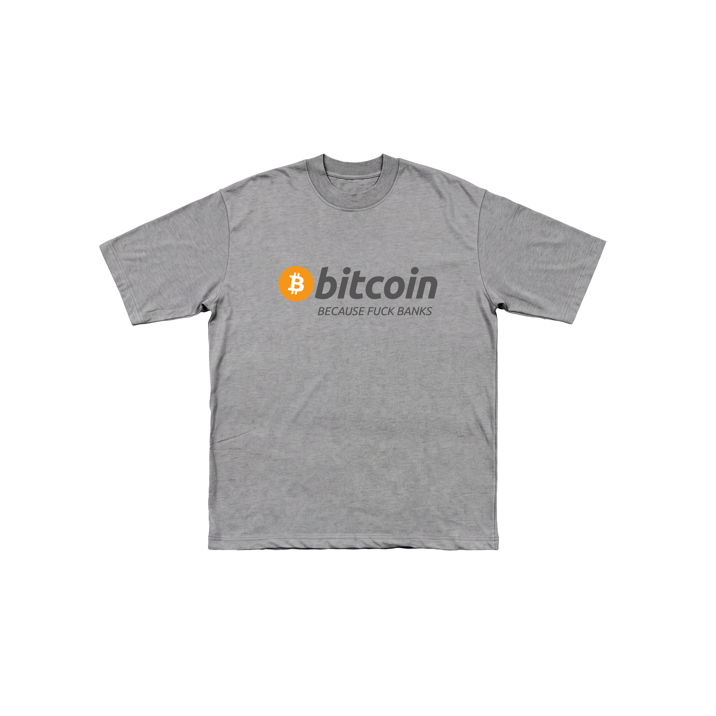 Bitcoin Because Fuck The Banks Tee